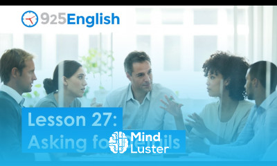 925 English Video Lesson 27 Using Questions to Ask for Details Business English Lesson