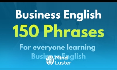 Business English 150 Phrases for everyone learning business English