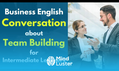 Business English Conversation Listening on Team Building for Intermediate Learners