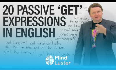Learn Learn 20 passive GET Expressions in English - Mind Luster