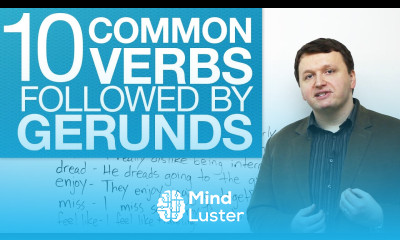 Learn 10 common verbs followed by gerunds - Mind Luster