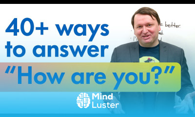 40 ways to answer “How are you ” Fluent English