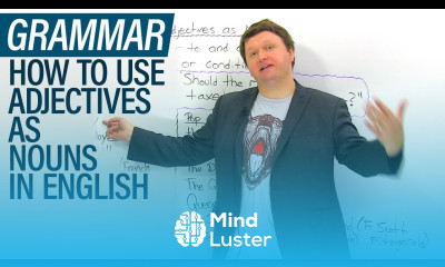 Advanced English Lesson Using ADJECTIVES as NOUNS