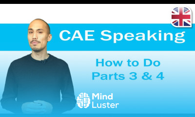 CAE C1 Advanced Speaking Exam How to Do Parts 3 4 of the CAE Speaking Test