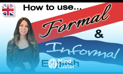How to Use Formal and Informal English English Speaking and Writing Fluency