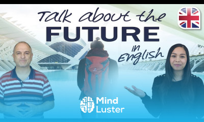 Future in English How to Talk about the Future