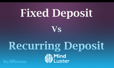 Difference between Fixed Deposit and Recurring Deposit