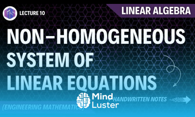 Lec 10 Non Homogeneous System Linear Algebra
