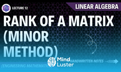 Lec 12 Rank of Matrix Minor Method Linear Algebra