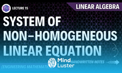 Lec 15 System of Non Homogeneous Linear Equation Linear Algebra