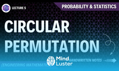 Lec 5 Circular Permutation Probability and Statistics