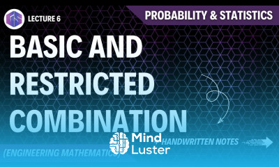 Lec 6 Basic and Restricted Combination Probability and Statistics