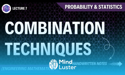 Lec 7 Combination Techniques Probability and Statistics