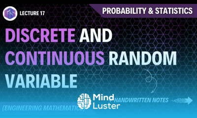 Lec 17 Discrete And Continuous Random Variable Probability and Statistics