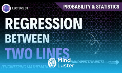 Lec 31 Regression between two lines Probability and Statistics