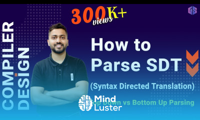 Lec 18 How to Parse SDT Top Down vs Bottom Up Parsing Syntax Directed Translation