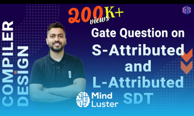 Lec 21 Gate Question on S Attributed and L Attributed SDT Compiler Design