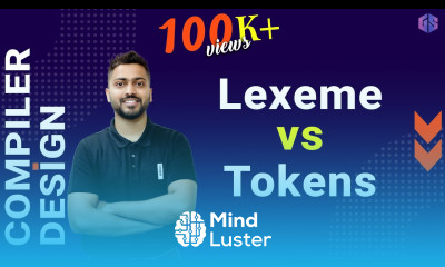 Lec 36 Lexeme vs Tokens in Compiler Design