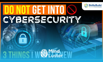 DO NOT Get Into CYBERSECURITY Without Knowing These 3 Things