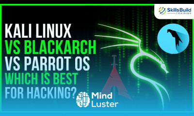 Kali Linux vs BlackArch vs Parrot OS Which is Best for Ethical Hacking