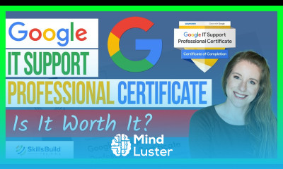 Google IT Support Professional Certificate Is It Worth It 