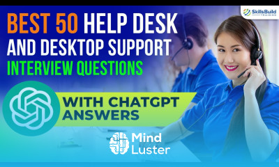 Best 50 Help Desk and Desktop Support Interview Questions with ChatGPT Answers