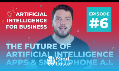 The Future of Artificial Intelligence Apps Smartphone AI A I for Business 6