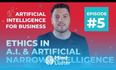 Ethics In AI And Artificial Narrow Intelligence AI for Business 5