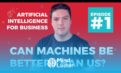 Can Machines Be Better Than Us A I for Business Episode 1