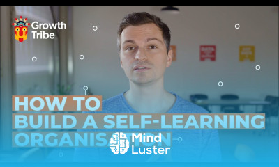 How to Build a Self Learning Organisation