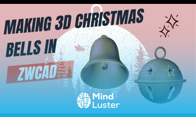 Making a set of 3D Christmas bells in ZWCAD