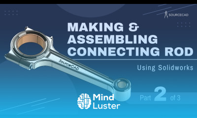 Making and assembling Connecting Rod using Solidworks Part 2 of 3