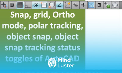 snap grid ortho mode polar tracking object snap object snap tracking status toogles of autocad