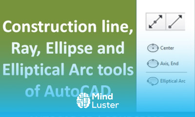 construction line ray ellipse and elliptical arc tools of AutoCAD