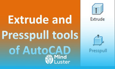 Extrude and Presspull commands of AutoCAD