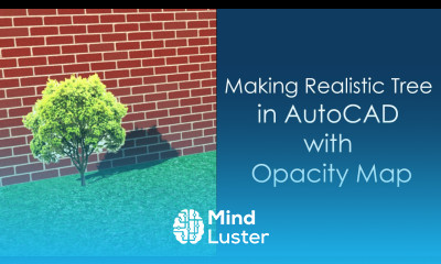 Making realistic Tree in AutoCAD with Opacity Map