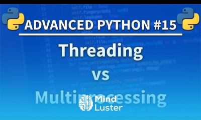 Threading vs Multiprocessing in Python Advanced Python 15 Programming Tutorial
