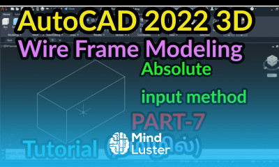 AutoCAD 2022 3D Wire Frame Modeling absolute input method PART 7 AutoCAD 3D tutorial in Tamil
