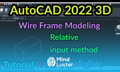 AutoCAD 2022 3D Wire frame modeling Relative input method PART 8 AutoCAD 3D tutorial in Tamil