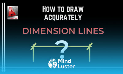 Autocad How to draw and edit Dimension Lines accurately