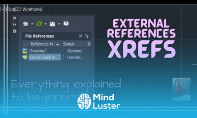 Autocad What beginners know about External Referneces XREF