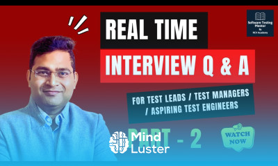 Real Time Scenario Based Interview Questions Answers for Test Leads Managers Part 2