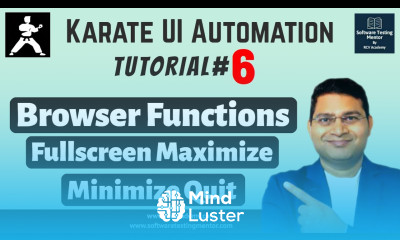 Karate UI Automation Tutorial 6 How to Maximize Minimize Fullscreen and Quit Browser