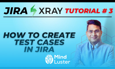 Jira Xray Tutorial 3 How to Create Test Cases in Jira Xray