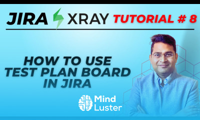 Jira Xray Tutorial 8 How to use Test Plan Board in Jira