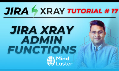 Jira Xray Tutorial 17 Jira Xray Admin Functions Xray Administration