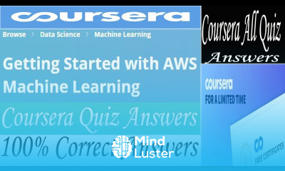 Getting Started with AWS Machine Learning Coursera Quiz Answers Coursera All Quiz Answers