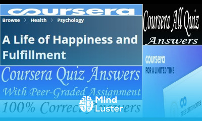 A Life of Happiness and Fulfillment Coursera Quiz Answers Week 1 6 Quiz Answers With Assignments