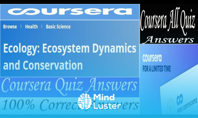 Ecology Ecosystem Dynamics and Conservation Coursera Quiz Answers Week 1 5 All Quiz Answers