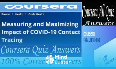 Measuring and Maximizing Impact of COVID 19 Contact Tracing Coursera Quiz Answers All Quiz Answers